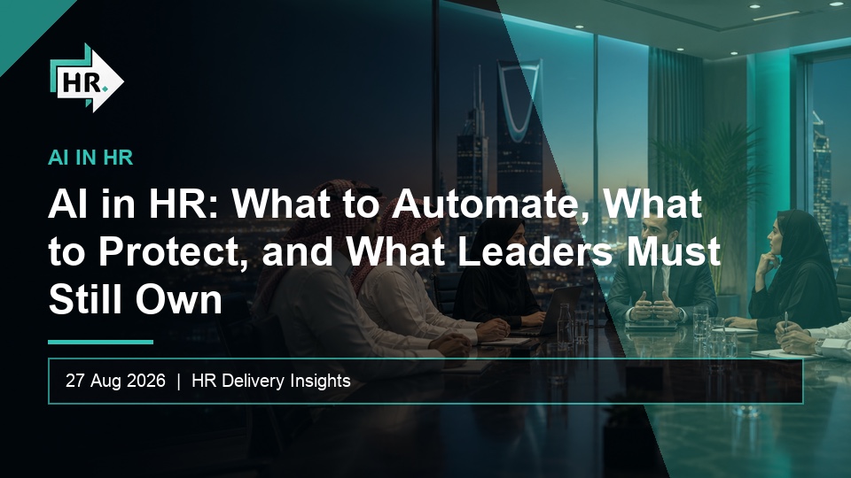 AI in HR: What to Automate, What to Protect, and What Leaders Must Still Own
