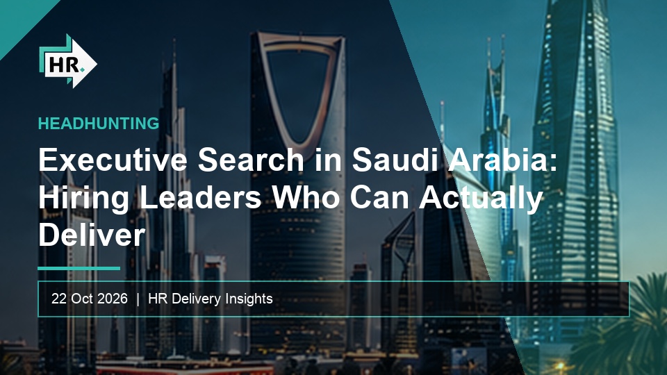 Executive Search in Saudi Arabia: Hiring Leaders Who Can Actually Deliver