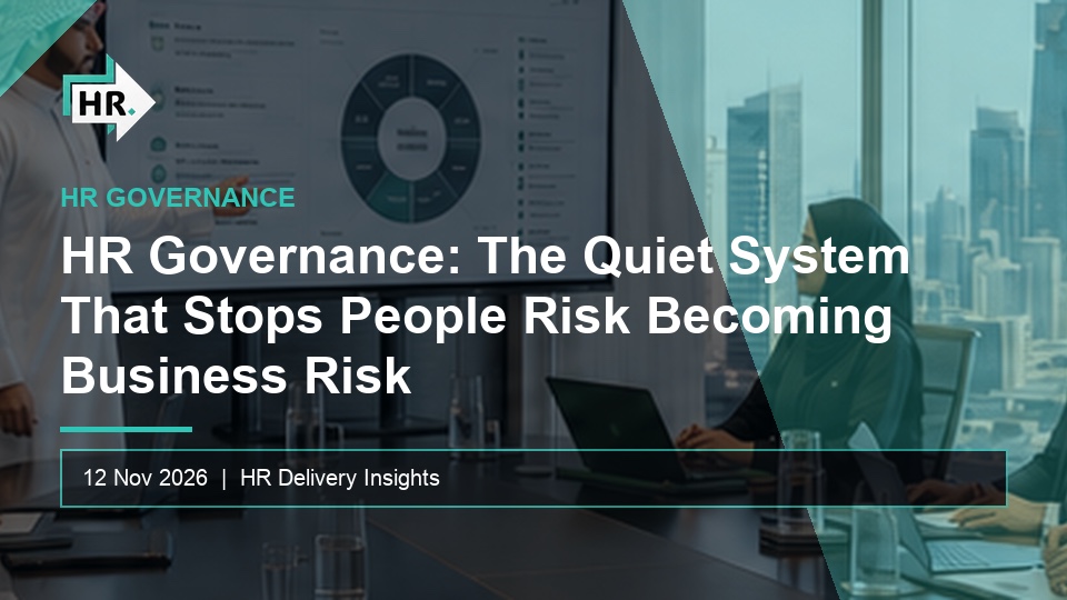 HR Governance: The Quiet System That Stops People Risk Becoming Business Risk