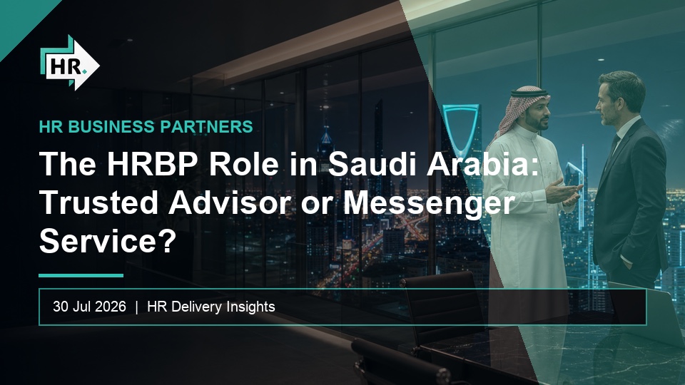 The HRBP Role in Saudi Arabia: Trusted Advisor or Messenger Service?