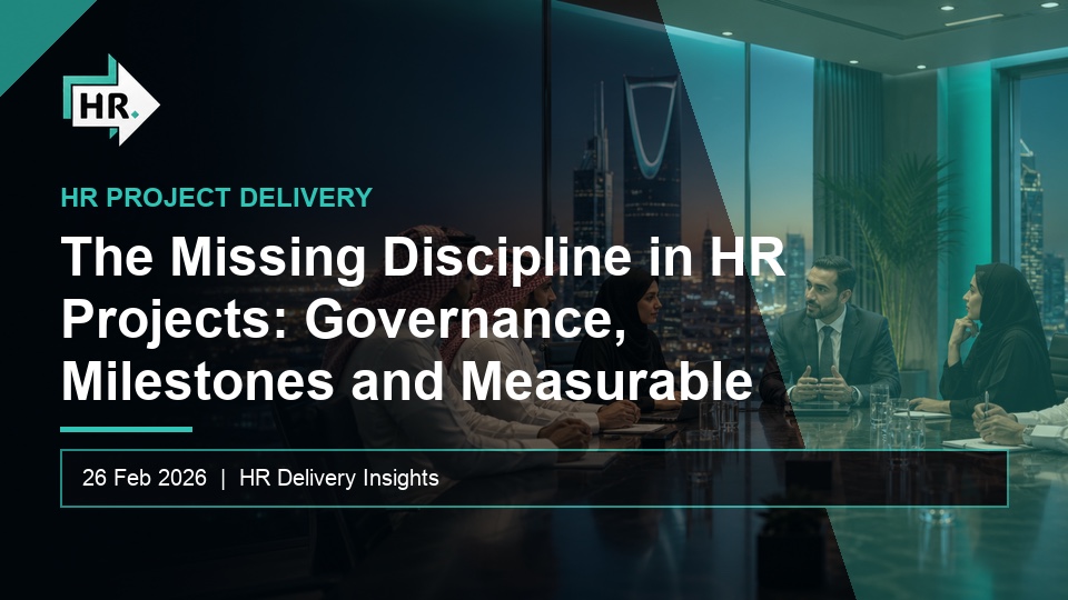 The Missing Discipline in HR Projects: Governance, Milestones and Measurable Outcomes